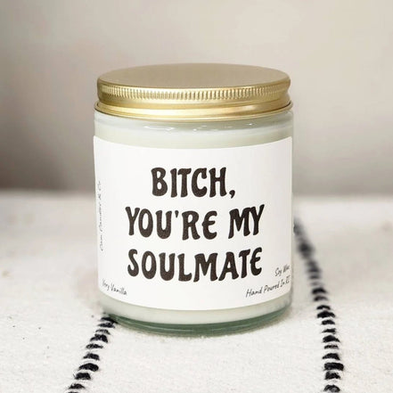 Bitch Your My Soulmate