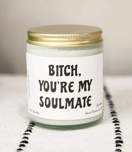 Bitch Your My Soulmate