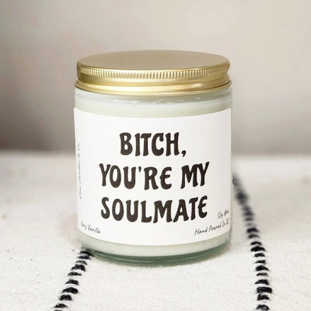 Bitch Your My Soulmate