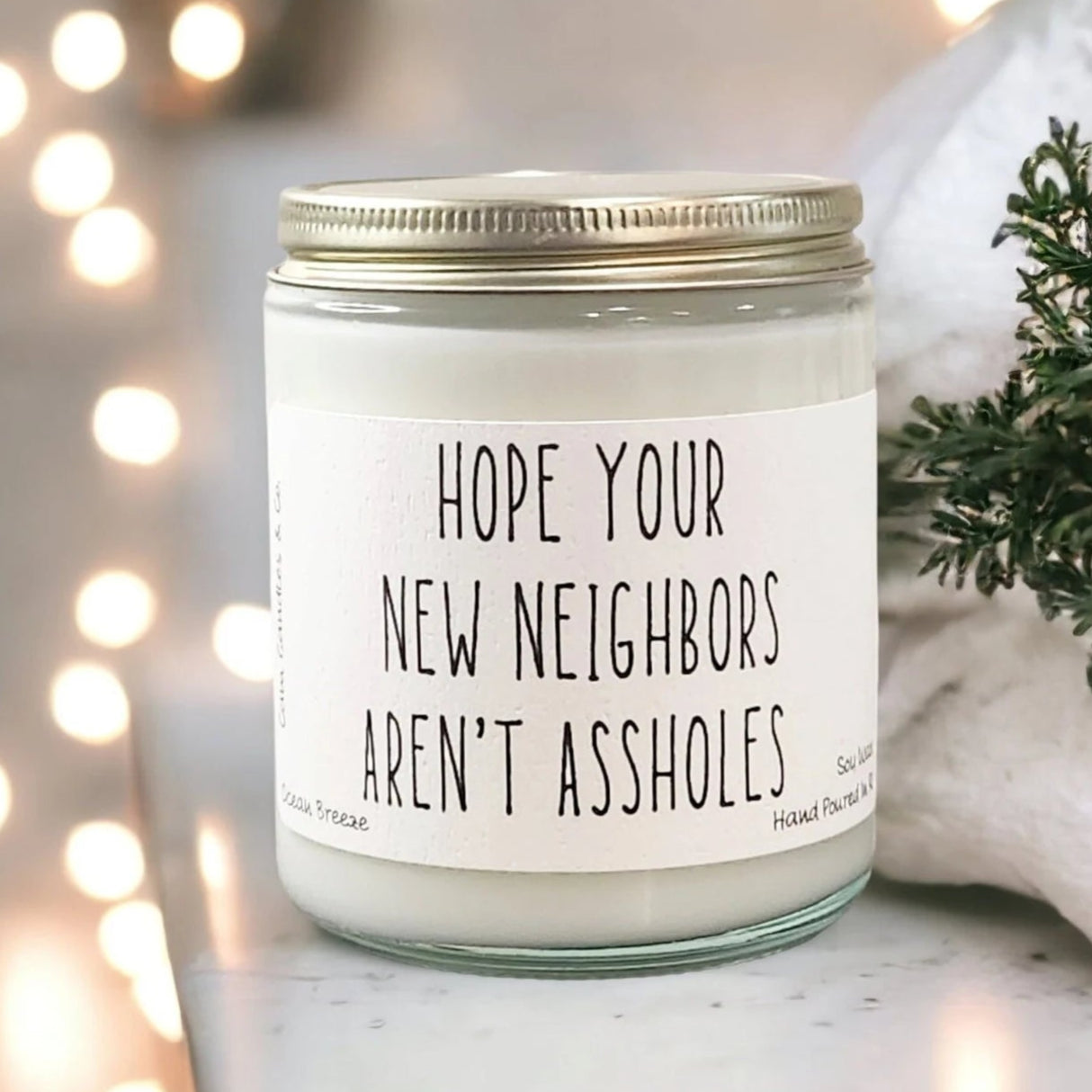 Hope Your New Neighbors..