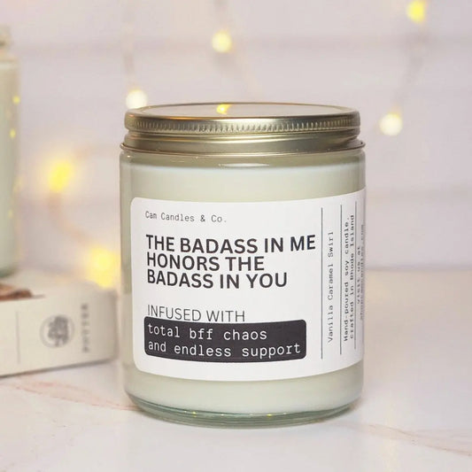 The Badass In Me Honors The Badass In You - Cam Candles And Co.