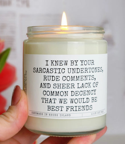 I Knew By Your Sarcastic Undertones, Rude Comments.. - Soy Candle