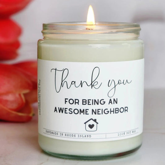 Thank You For Being An Awesome Neighbor - Soy Candle