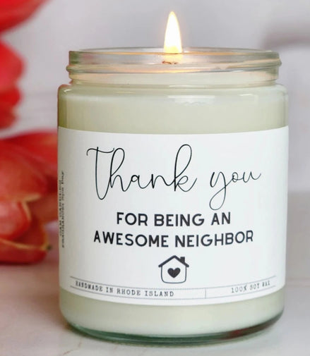 Thank You For Being An Awesome Neighbor - Soy Candle