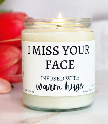 I Miss Your Face Infused With Warm Hugs - Soy Candle