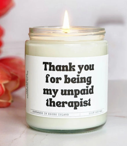 thank you for being my unpaid therapist candle 