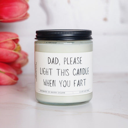 Dad, Please Light This When you Fart