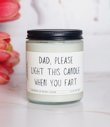 Dad, Please Light This When you Fart