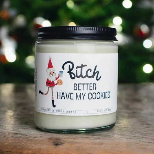 Bitch Better Have My Cookies - Soy Candle