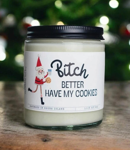 Bitch Better Have My Cookies - Soy Candle