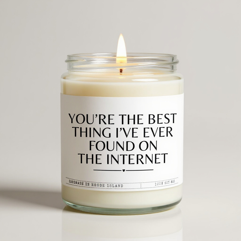 You're The Best Thing I've Ever Found On The Internet