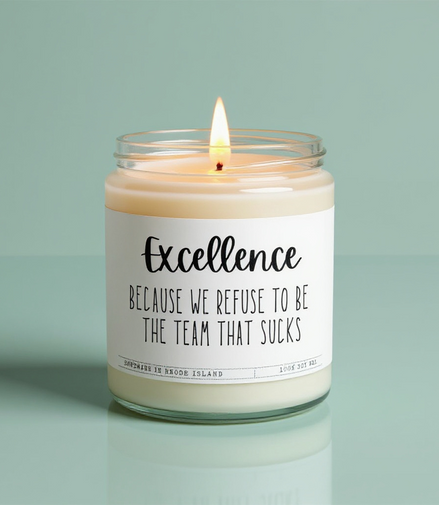 Excellence Because We Refuse To Be The Team That Sucks
