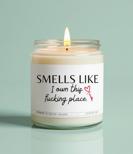 Smells Like I Own This Place